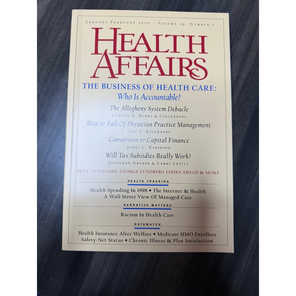 Health Affairs The Business of Health Care Who Accountable January February 2000